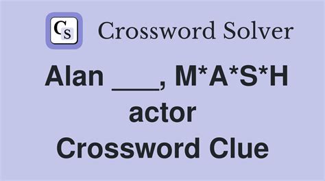 Actor Alan of MASH Crossword Clue: A Journey Through the Labyrinth of Pop Culture References